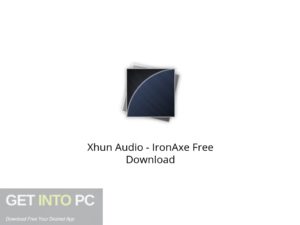 Xhun Audio - IronAxe Latest Version Download-GetintoPC.com