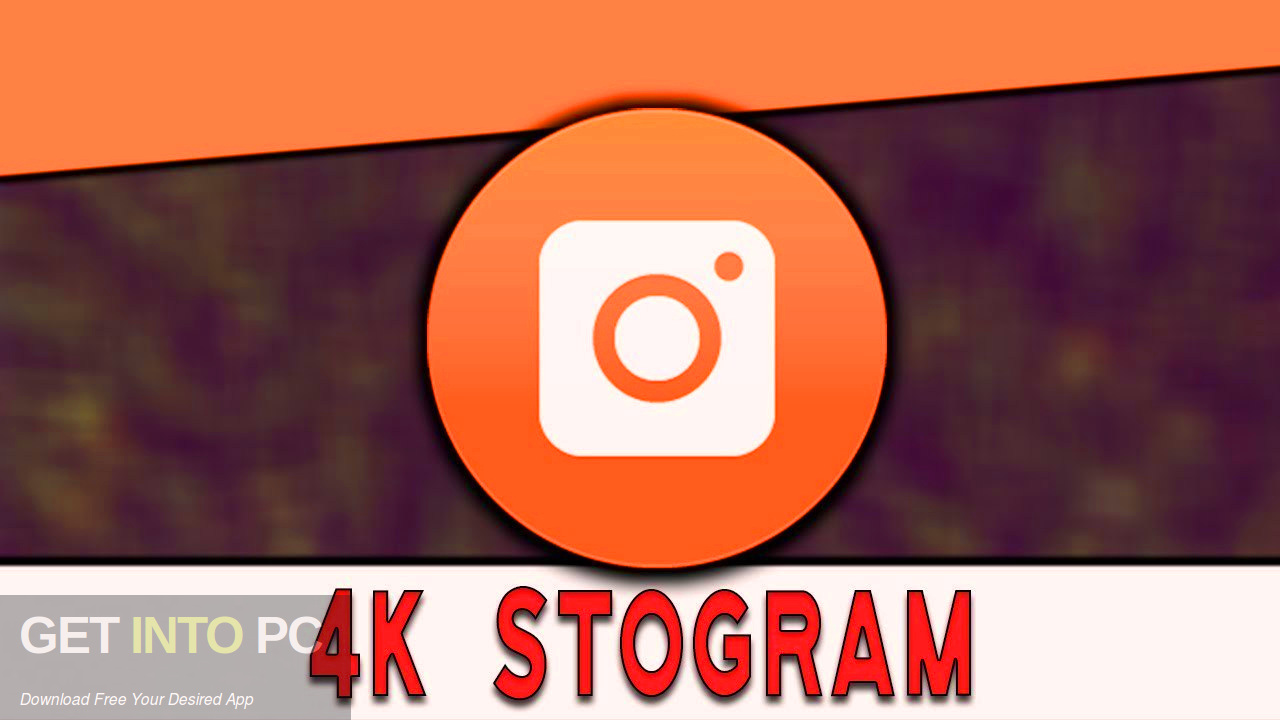 4K Stogram 2019 Free Download-GetintoPC.com
