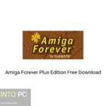 Amiga Forever Plus Edition Free Download