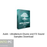 Aubit – Ultrallenium Drums and FX Sound Samples Download