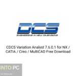 CDCS Variation Analyst 7.6.0.1 for NX / CATIA / Creo / MultiCAD Free Download