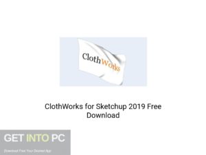 ClothWorks For Sketchup 2019 Latest Version Download-GetintoPC.com