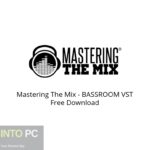 Mastering The Mix – BASSROOM VST Free Download