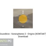 Soundiron – Sonespheres 2 – Origins (KONTAKT) Download