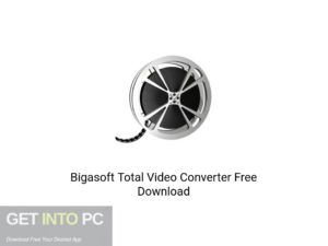 Bigasoft Total Video Converter Latest Version Download-GetintoPC.com
