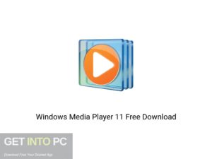 Windows Media Player 11 Latest Version Download-GetintoPC.com