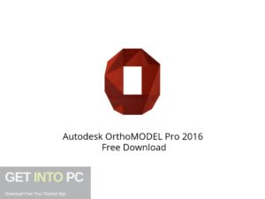 Autodesk OrthoMODEL Pro 2016 Offline Installer Download-GetintoPC.com