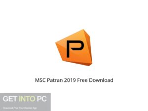 MSC Patran 2019 Offline Installer Download-GetintoPC.com
