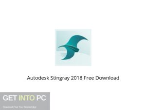 Autodesk Stingray 2018 Offline Installer Download-GetintoPC.com
