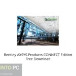 Bentley AXSYS.Products CONNECT Edition Free Download