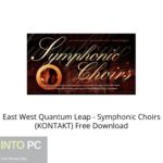 East West Quantum Leap – Symphonic Choirs (KONTAKT) Free Download