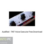 Audified – TNT Voice Executor Free Download