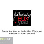 Beauty Box video for Adobe After Effects and Premiere Pro Free Download