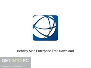 Bentley Map Enterprise Offline Installer Download-GetintoPC.com