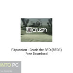 FXpansion – Crush the BFD (BFD3) Free Download
