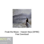 Freak the Music – Heaven Keys (SPIRE) Free Download