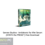 Genera Studios – Ambitronic for Xfer Serum (SYNTH the PRESET) Free Download