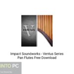 Impact Soundworks – Ventus Series Pan Flutes Free Download