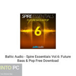 Baltic Audio – Spire Essentials Vol.6: Future Bass &  Pop Free Download