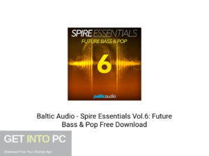 Baltic Audio Spire Essentials Vol 6: Future Bas & Pop Offline Installer Download-GetintoPC.com