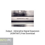 Output – Adrenaline Signal Expansion (KONTAKT) Free Download