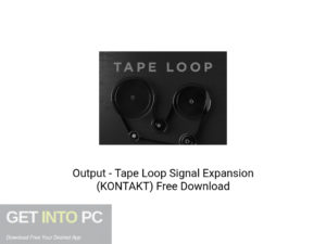 Output Tape Loop Signal Expansion (KONTAKT) Offline Installer Download-GetintoPC.com