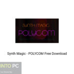 Synth Magic – POLYCOM Free Download