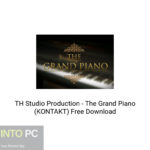 TH Studio Production – The Grand Piano (KONTAKT) Free Download