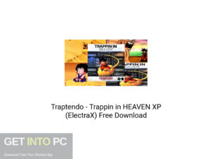 Traptendo Trappin in HEAVEN XP (ElectraX) Offline Installer Download-GetintoPC.com