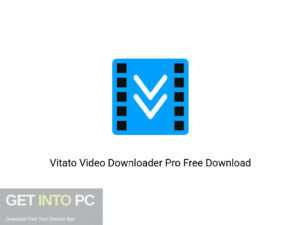 Vitato Video Downloader Pro Offline Installer Download-GetintoPC.com