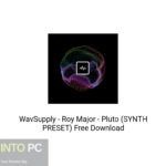 WavSupply – Roy Major – Pluto (SYNTH PRESET) Free Download