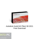 Autodesk AutoCAD Plant 3D 2021 Free Download