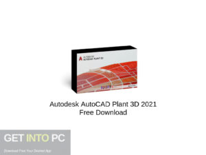 Autodesk AutoCAD Plant 3D 2021 Free Download-GetintoPC.com