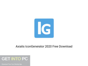 Axialis IconGenerator 2020 Offline Installer Download-GetintoPC.com