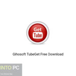 Gihosoft TubeGet Free Download