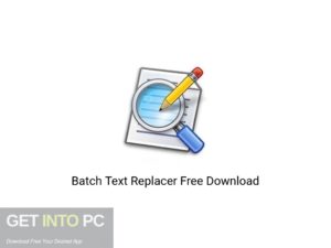 Batch Text Replacer Free Download-GetintoPC.com