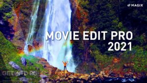 MAGIX-Movie-Edit-Pro-2021-Latest-Version-Free-Download-GetintoPC.com