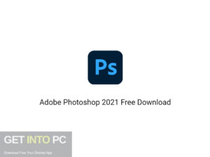 Adobe Photoshop 2021 Free Download-GetintoPC.com