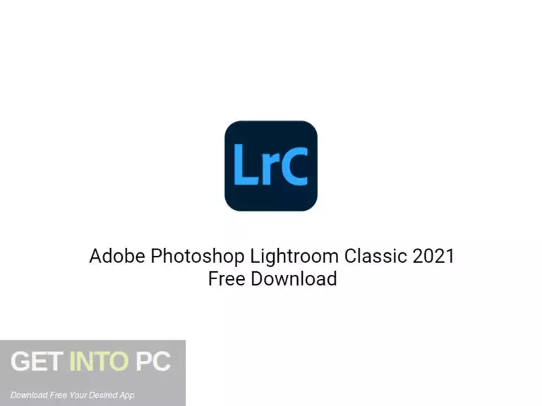 Adobe Photoshop Lightroom Classic 2021 Free Download-Cracker4FreeAdobe Photoshop Lightroom Classic 2021 Free Download-Cracker4Free
