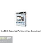 ImTOO iTransfer Platinum 2020 Free Download