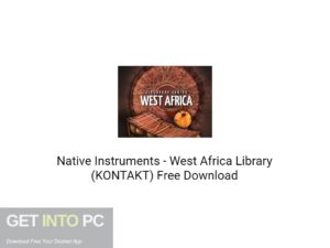 Native Instruments West Africa Library (KONTAKT) Free Download GetIntoPC.com