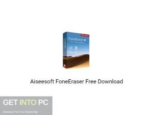 Aiseesoft FoneEraser Free Download-GetintoPC.com