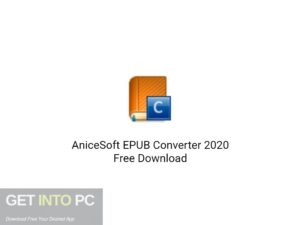 AniceSoft EPUB Converter 2020 Free Download-GetintoPC.com