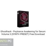 Ghosthack – Psytrance Awakening for Serum Volume 3 Download