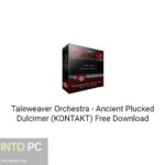 Taleweaver Orchestra – Ancient Plucked Dulcimer (KONTAKT) Free Download