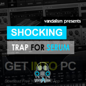 Vandalism-Shocking-Trap-For-Serum-3-SYNTH-PRESET-MIDI-Free-Download-GetintoPC.com