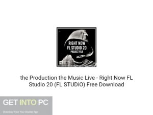 the Production the Music Live Right Now FL Studio 20 (FL STUDiO) Free Download-GetintoPC.com