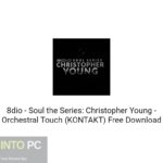 8dio – Soul the Series: Christopher Young – Orchestral Touch (KONTAKT) Free Download