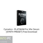 Cymatics – PLATINUM For Xfer Serum (SYNTH PRESET) Free Download