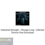 Industrial Strength – Chicago Loop – Infected Techno Free Download